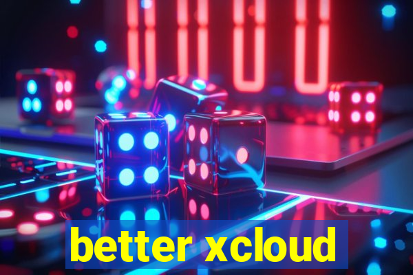 better xcloud